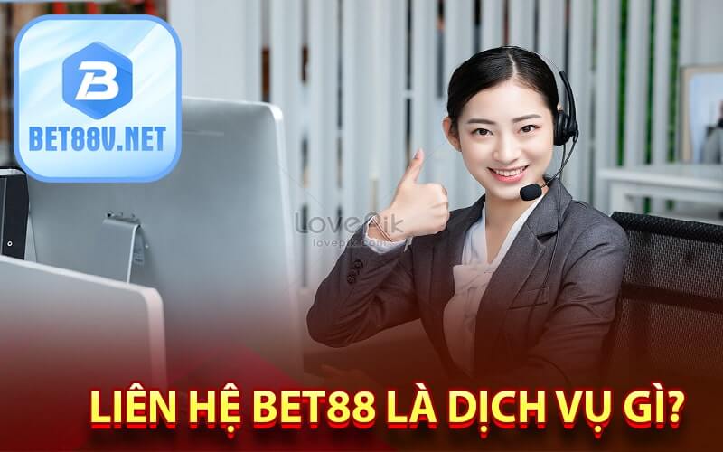 Liên hệ bet88 là dịch vụ gì?
